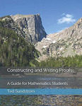 Constructing and Writing Mathematical Proofs: A Guide for Mathematics Students by Ted Sundstrom