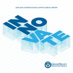 2020-2021 Charter Schools Office Annual Report by Grand Valley State University